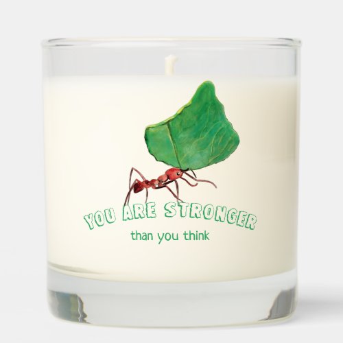 Ant carrying big leaf  _ You are stronger  Scented Candle