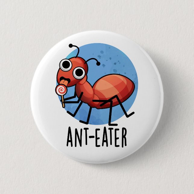 Ant-eater Funny Ant Pun  Button (Front)