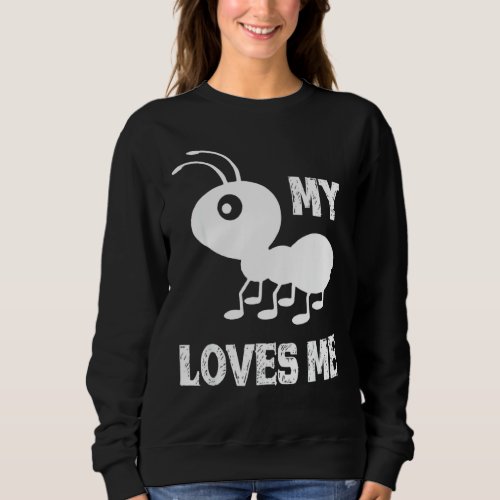 Ant Lovers My Aunt Loves Me Family For Nephew  Ni Sweatshirt