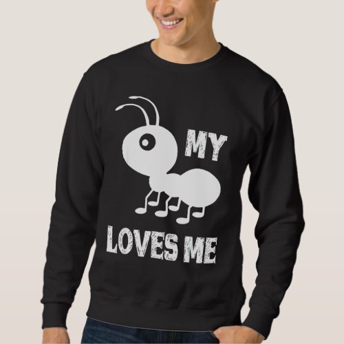 Ant Lovers My Aunt Loves Me Family For Nephew  Ni Sweatshirt