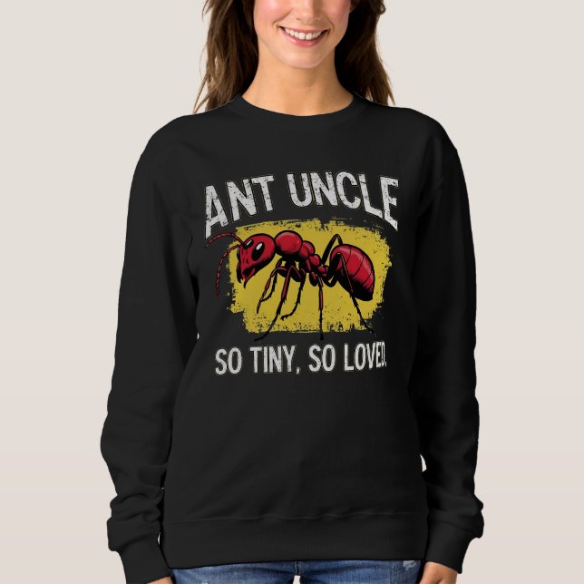Ant Uncle Sweatshirt Funny Insect Lover Gift  (Front)
