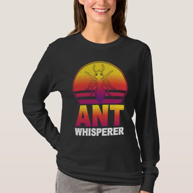 Ant Whisperer I Ant Farm I Ant T-Shirt (Front)