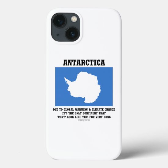 Antarctica Global Warming Climate Change Continent iPhone 13 Case
