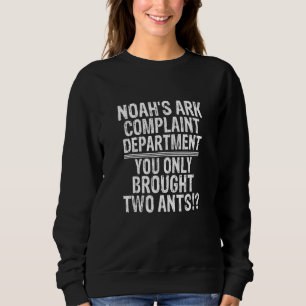 Anteater Noahs Ark Complaint Dept Only 2 Ants Chri Sweatshirt