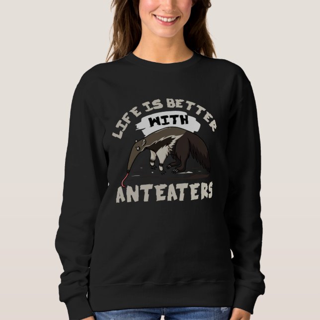 Anteater   Vermilingua Animal Sweatshirt (Front)