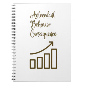 Antecedent Behavior Consequence  Notebook