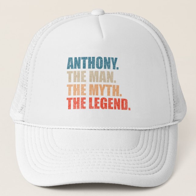 Anthony The Man The Myth The Legend Trucker Hat (Front)
