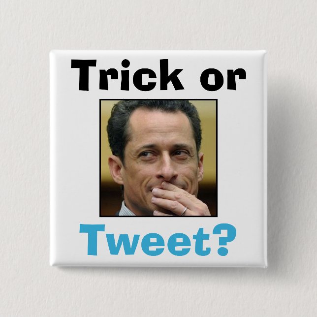 Anthony Weiner - Trick or Tweet? Button (Front)