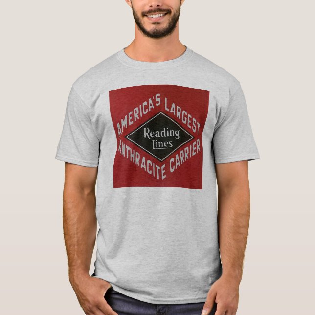 Anthracite, was carried   by the Reading Railroad T-Shirt (Front)