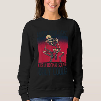 Anthropologist Anthropology Archaeological Science Sweatshirt