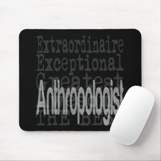 Anthropologist Extraordinaire CUSTOM Mouse Pad