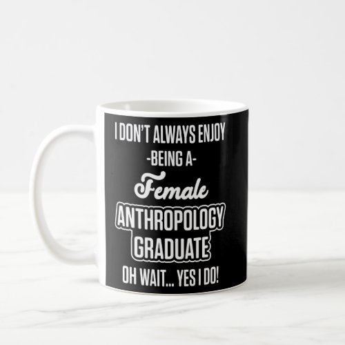 Anthropologist Woman Anthropology Student Teacher  Coffee Mug