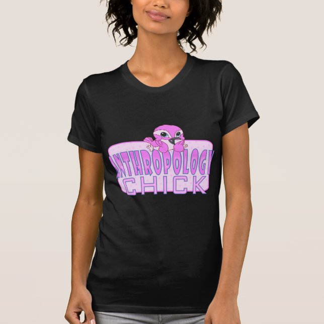 Anthropology Chick T-Shirt (Front)