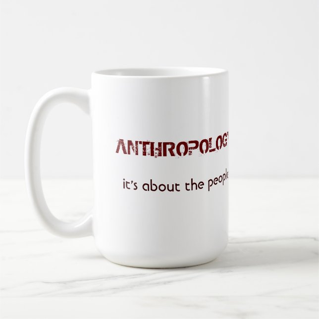 Anthropology: It's About the People MUG (Left)