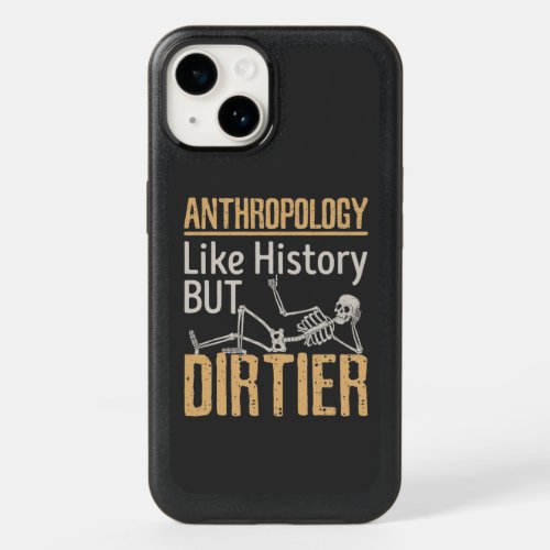 Anthropology Like History But Dirtier OtterBox iPhone 14 Case