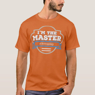 Anthropology Masters Degree Graduation Gift T-Shirt
