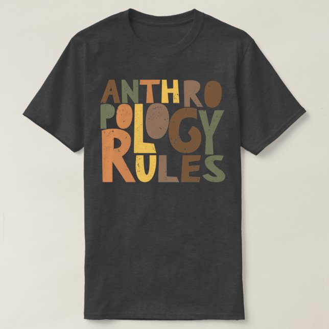 Anthropology Rules T-Shirt (Design Front)