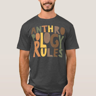 Anthropology Rules T-Shirt
