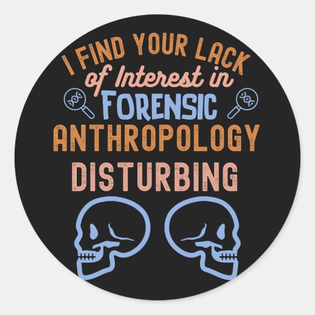 Anthropology Sayings, Anthropology Student Classic Round Sticker (Front)