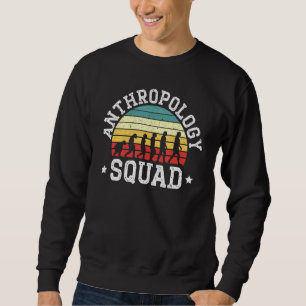 Anthropology Squad Science Prehistoric Archaeology Sweatshirt
