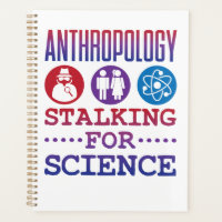 Anthropology Stalking for Science Anthropologist