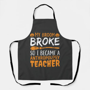 Anthropology Teacher Broken Broom Halloween Design Apron