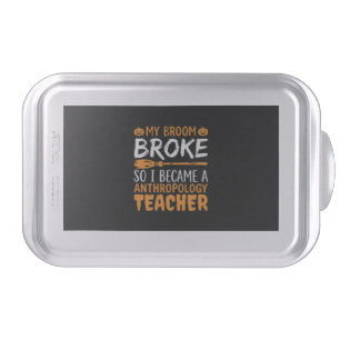 Anthropology Teacher Broken Broom Halloween Design Cake Pan