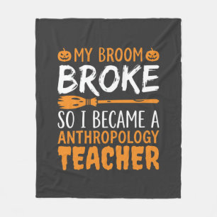 Anthropology Teacher Broken Broom Halloween Design Fleece Blanket