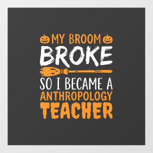 Anthropology Teacher Broken Broom Halloween Design Floor Decals