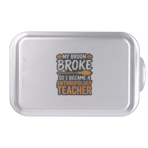 Anthropology Teacher Halloween Broom Broke Cake Pan