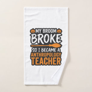 Anthropology Teacher Halloween Broom Broke Hand Towel