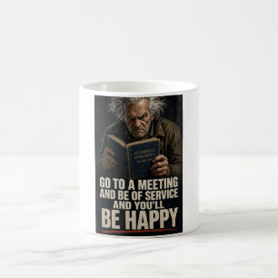Anti AA Go To A Meeting Funny Sobriety Mug