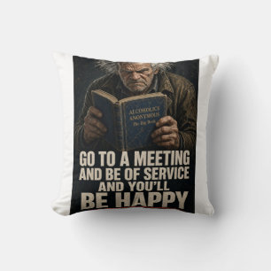 Anti AA Go To A Meeting Funny Throw Pillow