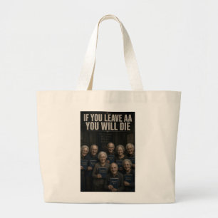 Anti AA If You Leave AA Funny Jumbo Tote