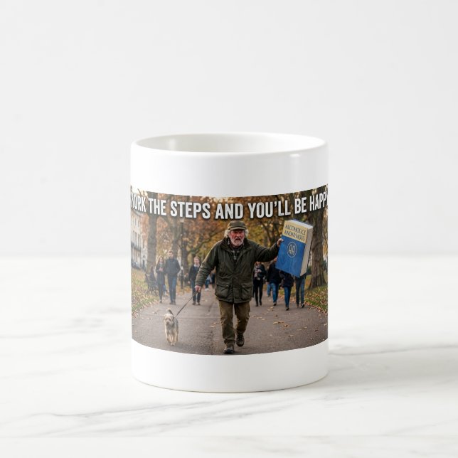 Anti AA—Work The Steps Funny Old-Timer Satire Mug (Center)