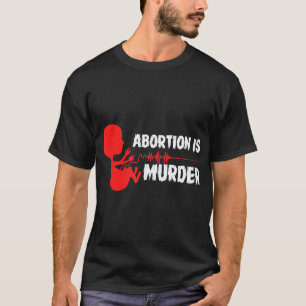 Anti Abortion Pro Life Christian Republican Suppor T-Shirt
