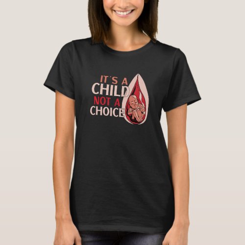 Anti Abortion Pro Life Conservative Choose life Re T_Shirt