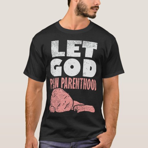 Anti Abortion Statement Pro Life Quote Christian T_Shirt