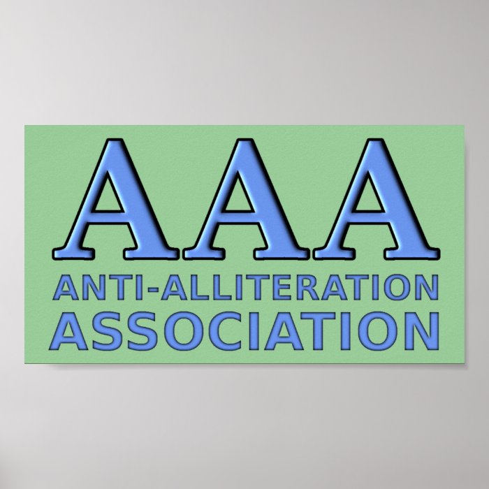 Anti Alliteration Association Funny Sign Poster