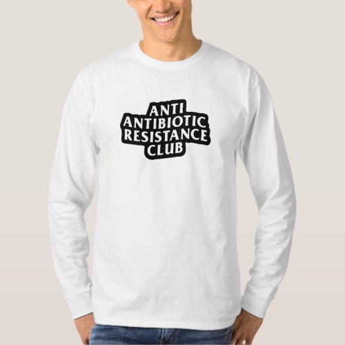 Anti Antibiotic Resistance Club T_Shirt