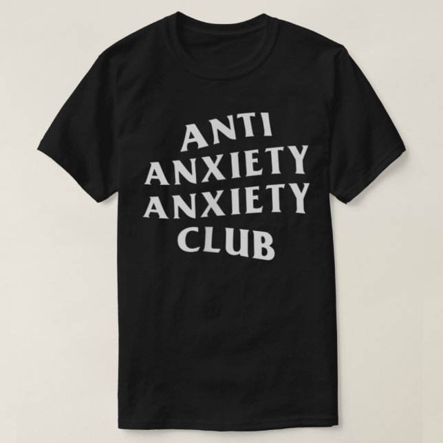 Anti Anxiety Anxiety Club White Logo (Front + Back T-Shirt (Design Front)