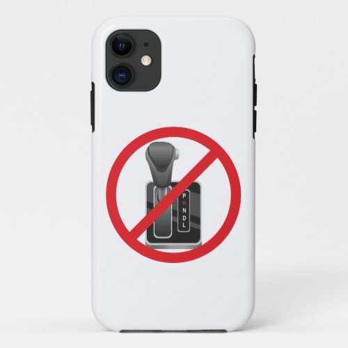 Anti_Automatic â Funny Stick Shift Manual Gearbox  iPhone 11 Case