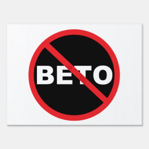 Anti-Beto for Senate Texas 2018 Sign