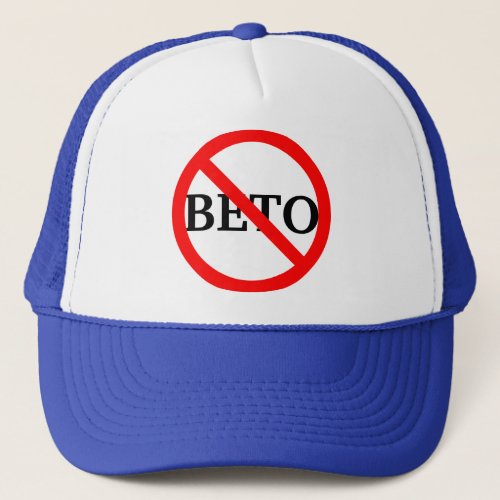Anti Beto ORourke   Trucker Hat