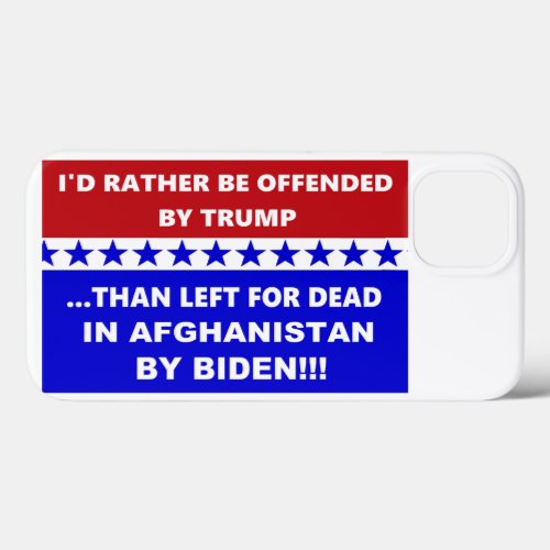 Anti Biden Afghanistan Left For Dead iPhone 13 Case