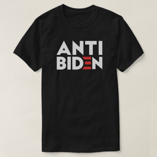 Anti Biden  Anti Joe Biden T_Shirt