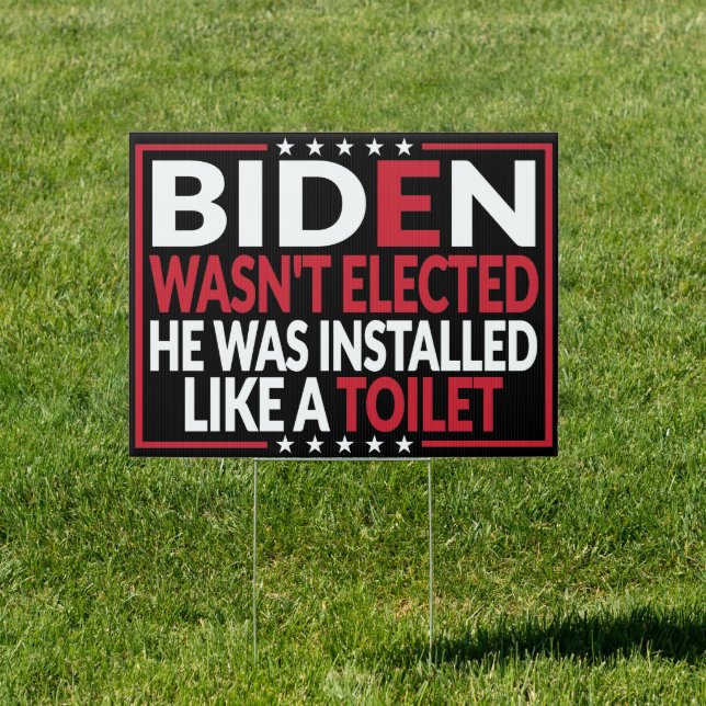 Anti-Biden, Biden installed like Toilet Anti-Biden Sign (Insitu)
