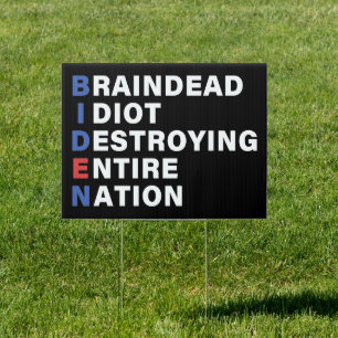 Anti-Biden Brain-Dead Destroying Entire Nation Sign