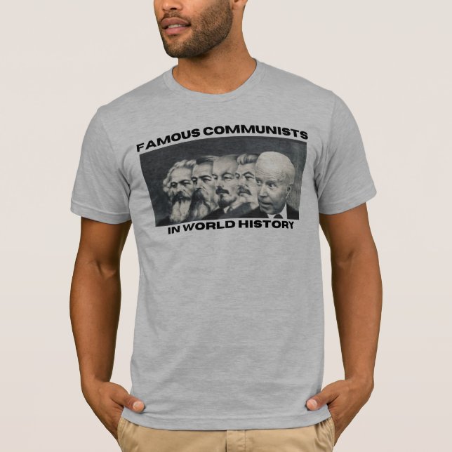 Anti-Biden Famous Communists in World History T-Shirt (Front)