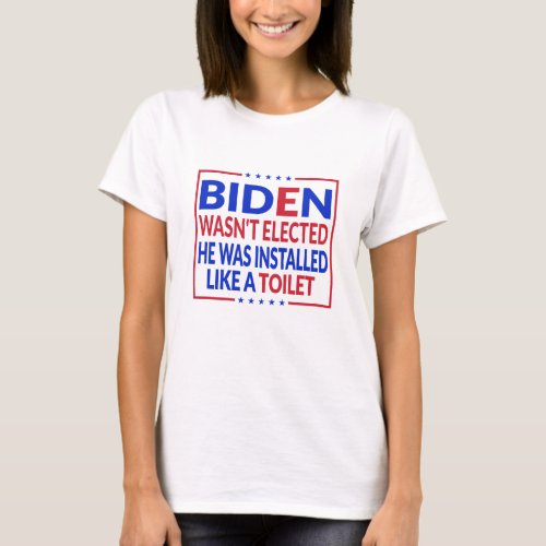 Anti Biden Joe Biden Like A Toilet _ Anti Biden T_Shirt